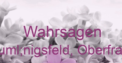 Wahrsagen Königsfeld, Oberfranken | Top-Experten für Kartenlegen, Wahrsagen, Hellsehen, Zukunftsdeutung. Wahrsagen Königsfeld, Oberfranken | Top-Experten für Kartenlegen, Wahrsagen, Hellsehen, Zukunftsdeutung.